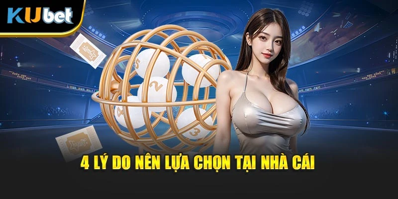 4 lý do nên lựa chọn tại nhà cái