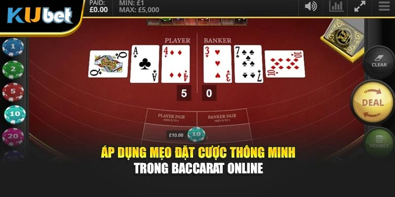 Áp dụng mẹo đặt cược thông minh trong Baccarat online