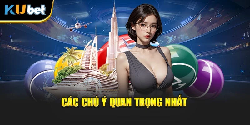 Các chú ý quan trọng nhất