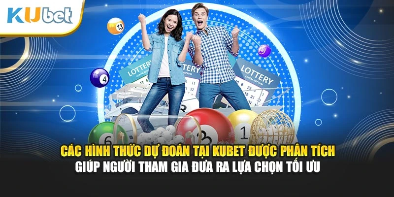 Các hình thức dự đoán tại Kubet được phân tích giúp người tham gia đưa ra lựa chọn tối ưu