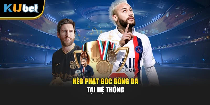 Kèo phạt góc bóng đá tại hệ thống