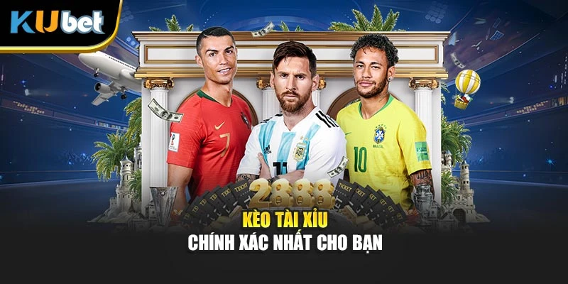 Kèo Tài Xỉu chính xác nhất cho bạn