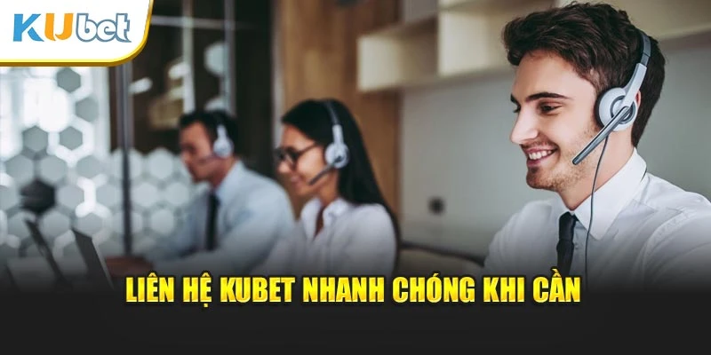 Liên hệ Kubet nhanh chóng khi cần