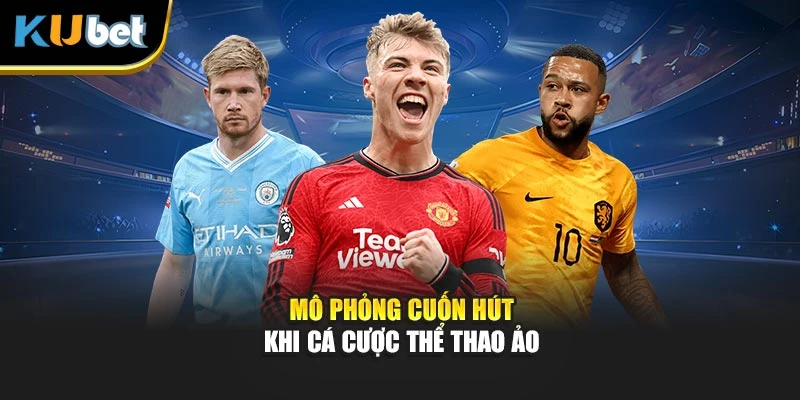 Mô phỏng cuốn hút khi cá cược thể thao ảo