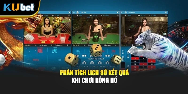 Phân tích lịch sử kết quả khi chơi Rồng Hổ