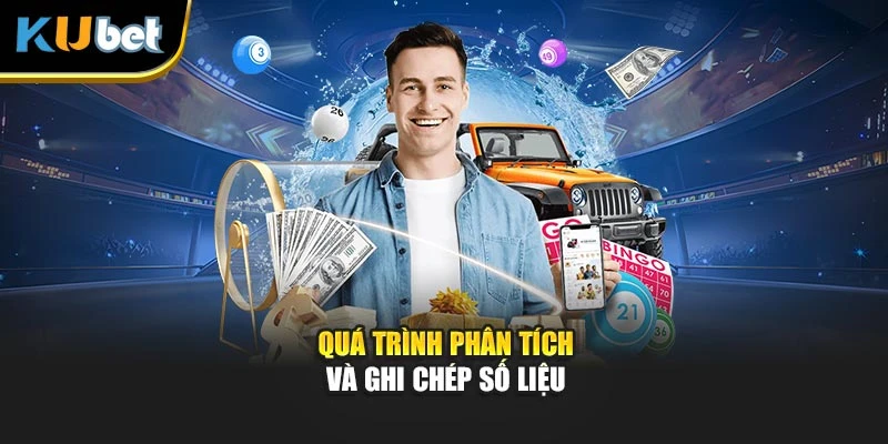 Quá trình phân tích và ghi chép số liệu