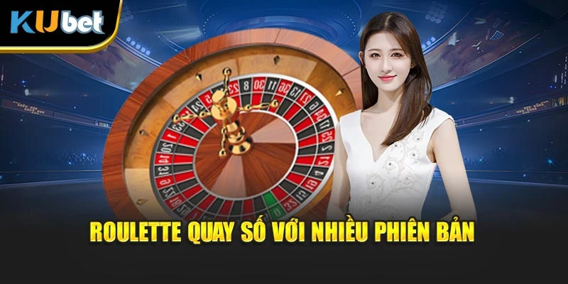 Roulette quay số với nhiều phiên bản