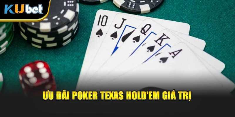 Ưu đãi Poker Texas Hold'em giá trị